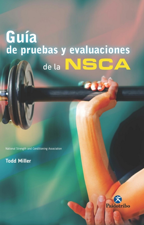Gu&iacute;a de pruebas y evaluaciones de la NSCA - Todd Miller