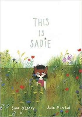 This is Sadie - Julie Morstad, Sara O'leary