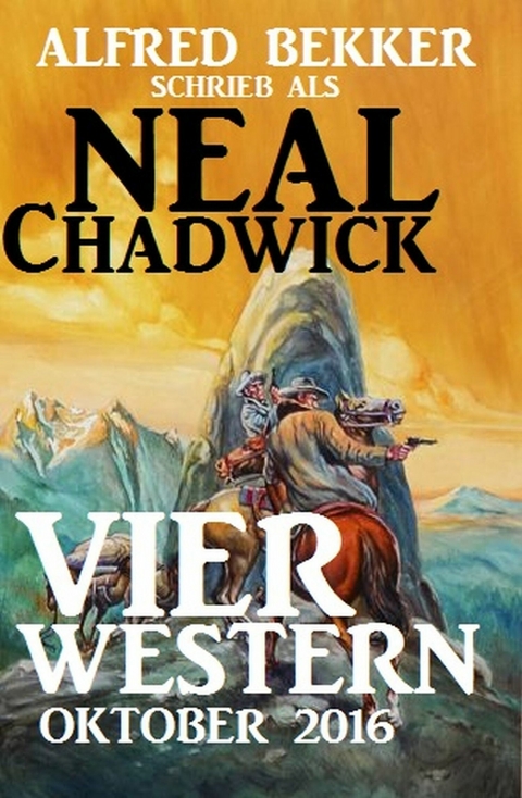 Neal Chadwick - Vier Western Oktober 2016 -  Alfred Bekker