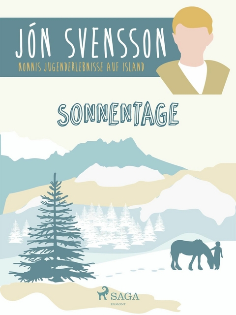 Sonnentage - Nonni's Jugenderlebnisse auf Island - J&oacute;n Svensson