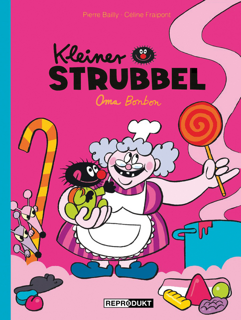 Kleiner Strubbel &ndash; Oma Bonbon - Pierre Bailly, C&eacute;line Fraipont