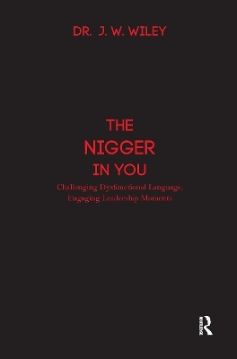The Nigger in You - J. W. Wiley