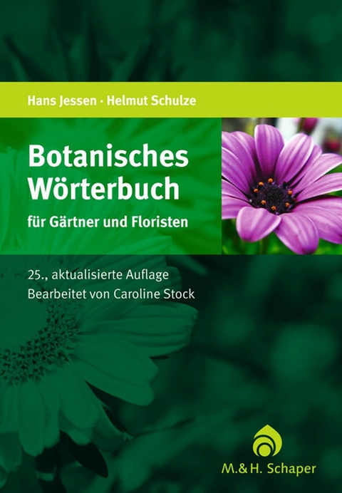 Botanisches W&ouml;rterbuch f&uuml;r G&auml;rtner und Floristen - Hans Jessen, Marlene Schulze