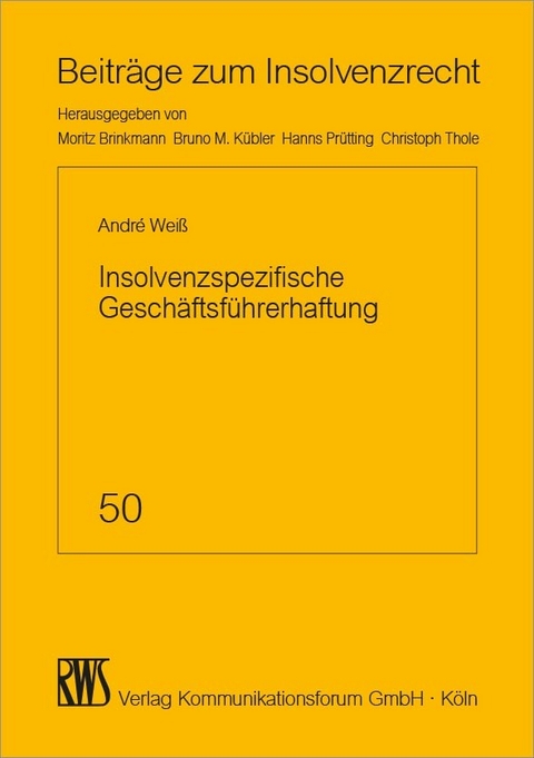 Insolvenzspezifische Gesch&auml;ftsf&uuml;hrerhaftung -  Andr&eacute; Torsten Wei&szlig;