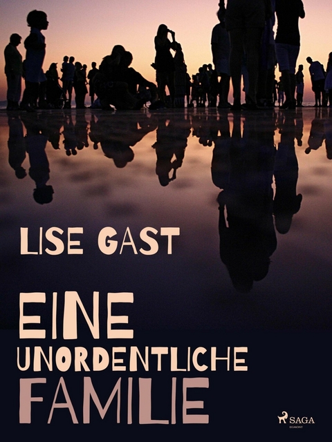Eine unordentliche Familie - Lise Gast