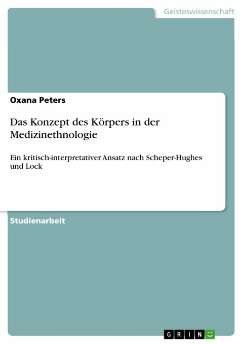 Das Konzept des K&ouml;rpers in der Medizinethnologie -  Oxana Peters