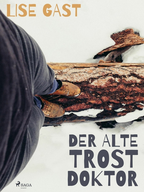 Der alte Trostdoktor - Lise Gast