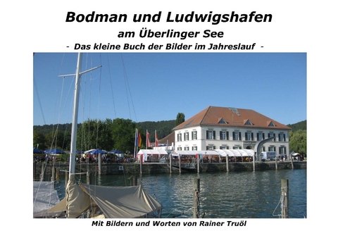 Bodman und Ludwigshafen am &Uuml;berlinger See - Rainer Tru&ouml;l