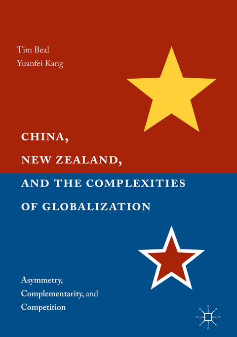 China, New Zealand, and the Complexities of Globalization - Tim Beal, Yuanfei Kang