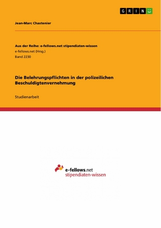 Die Belehrungspflichten in der polizeilichen Beschuldigtenvernehmung