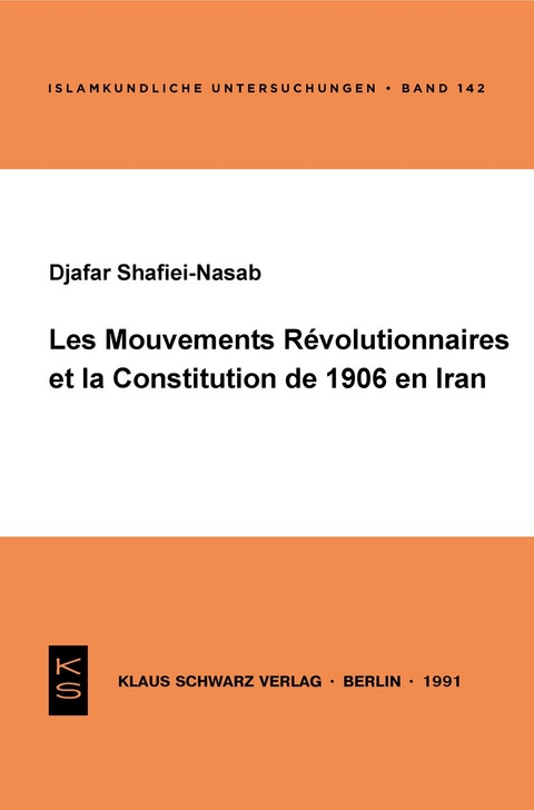 Les Mouvements r&eacute;volutionnaires et la Constitution de 1906 en Iran - Djafar Shafiei-Nasab