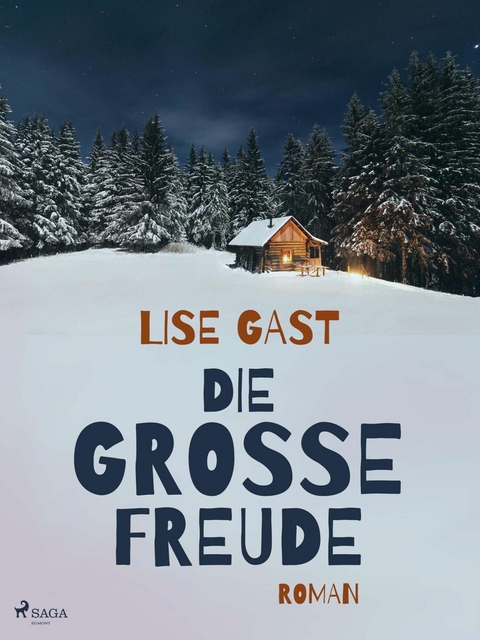 Die grosse Freude - Lise Gast