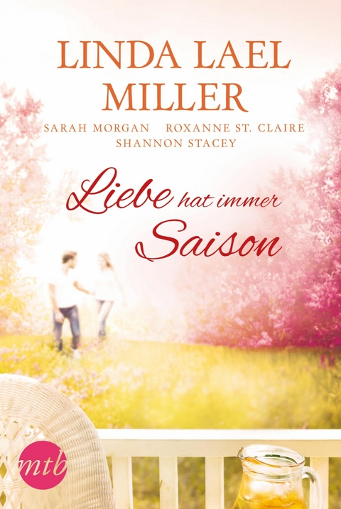 Liebe hat immer Saison - Linda Lael Miller, Shannon Stacey, Roxanne St. Claire, Sarah Morgan