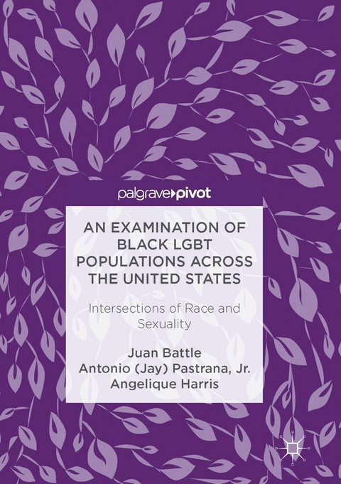 An Examination of Black LGBT Populations Across the United States - Juan Battle, Jr. Pastrana  Antonio (Jay), Angelique Harris
