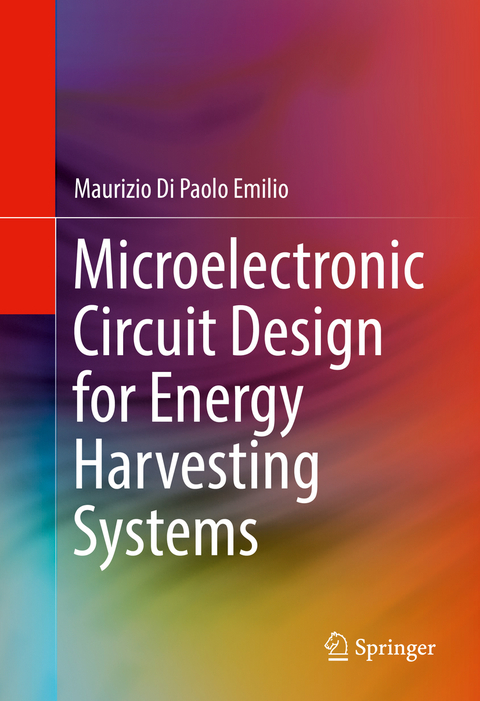 Microelectronic Circuit Design for Energy Harvesting Systems - Maurizio Di Paolo Emilio