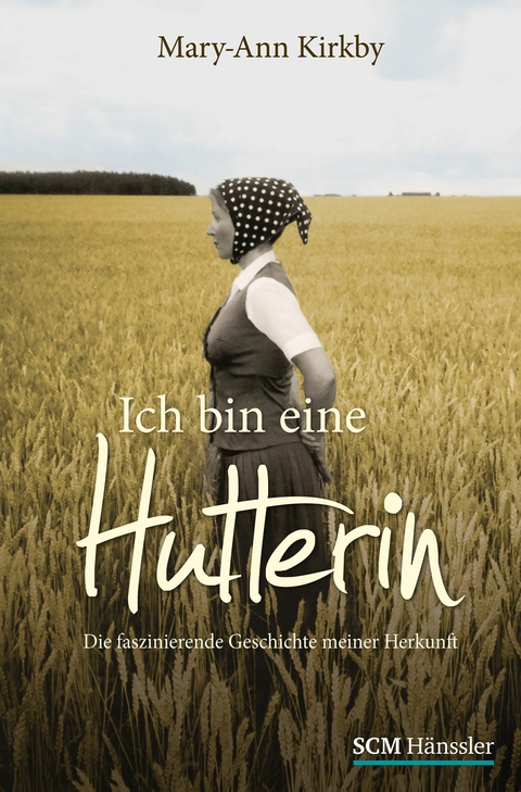 Ich bin eine Hutterin - Mary-Ann Kirkby