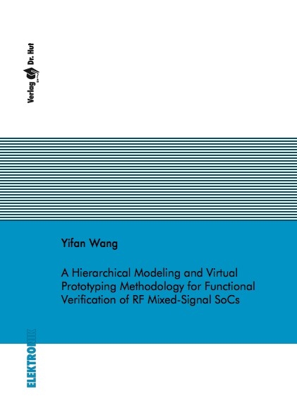 A Hierarchical Modeling and Virtual Prototyping Methodology for Functional Verification of RF Mixed-Signal SoCs - Yifan Wang