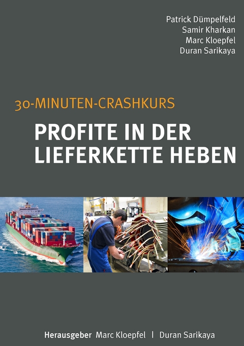 Profite in der Lieferkette heben - Patrick D&uuml;mpelfeld, Samir Kharkan, Duran Sarikaya