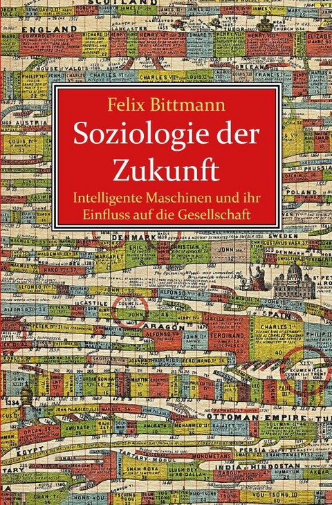 Soziologie der Zukunft - Felix Bittmann