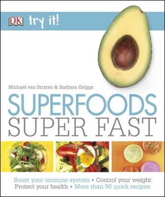 Superfoods Super Fast -  Barbara Griggs,  Michael Van Straten