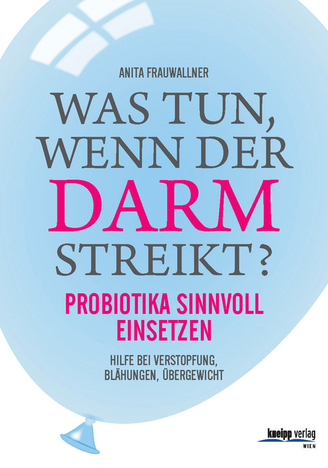 Was tun, wenn der Darm streikt? - Anita Frauwallner