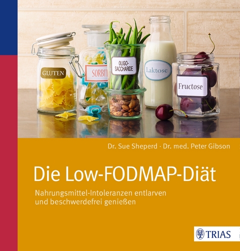 Die Low-FODMAP-Diät - Sue Shepherd, Peter Gibson