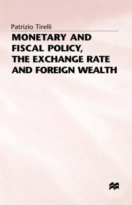 Monetary and Fiscal Policy, the Exchange Rate and Foreign Wealth -  Patrizio Tirelli