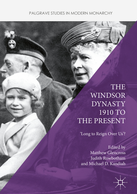 The Windsor Dynasty 1910 to the Present - 