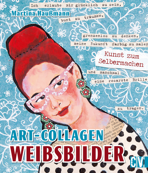 Art-Collagen - Weibsbilder - Martina Hau&szlig;mann
