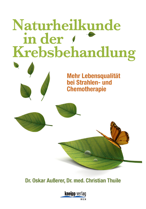 Naturheilkunde in der Krebsbehandlung - Oskar Au&szlig;erer, Christian Thuile