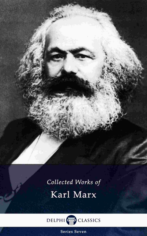 Delphi Collected Works of Karl Marx (Illustrated) -  Karl Marx