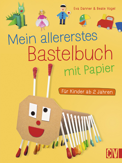 Mein allererstes Bastelbuch mit Papier - Eva Gerstle, Beate Vogel