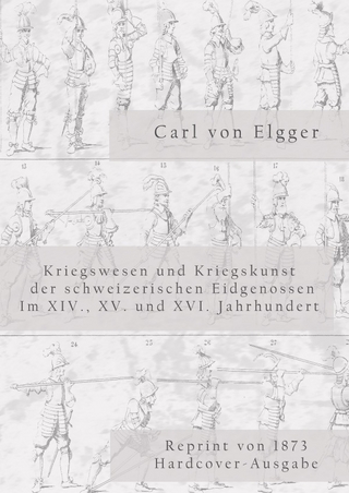 Kriegswesen und Kriegskunst der schweizerischen Eidgenossen im XIV., XV. und XVI. Jahrhundert