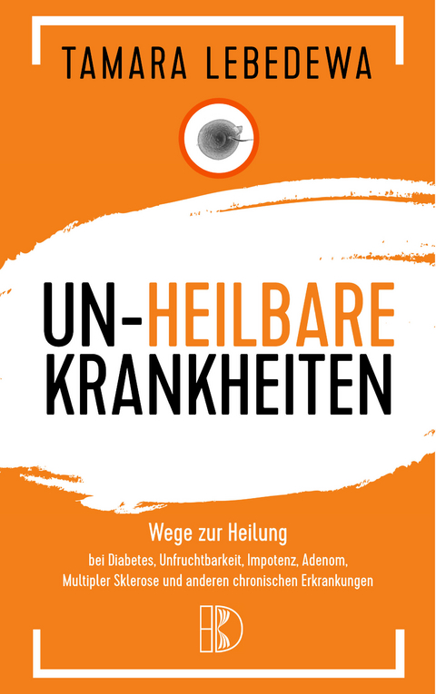 Un-Heilbare Krankheiten - Tamara Lebedewa