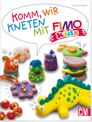 Komm, wir kneten mit FIMO kids®