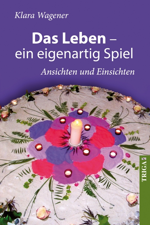 Das Leben - ein eigenartig Spiel - Klara Wagener
