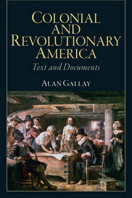 Colonial and Revolutionary America -  Alan Gallay