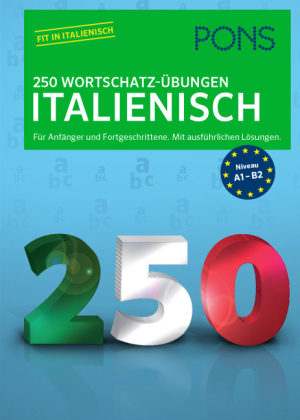 PONS 250 Wortschatz-Übungen Italienisch