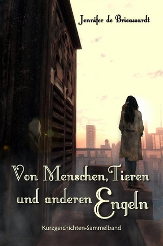 Von Menschen, Tieren und anderen Engeln