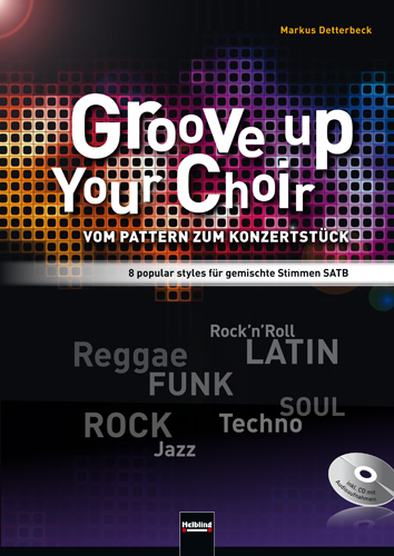 Groove up your Choir (SATB INKL. CD) - Markus Detterbeck