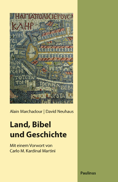 Land, Bibel und Geschichte - Alain Marchadour, David Neuhaus