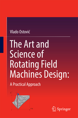 The Art and Science of Rotating Field Machines Design: A Practical Approach