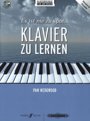 Es ist nie zu sp&auml;t... Klavier zu lernen -Klavierschule f&uuml;r Anf&auml;nger- (mit Begleit-Tracks) - Pam Wedgwood