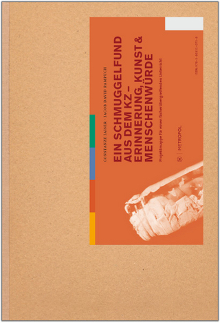 Ein Schmuggelfund aus dem KZ - Erinnerung, Kunst & Menschenwürde