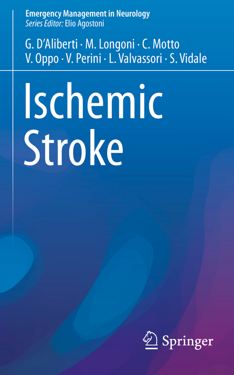 Ischemic Stroke - Giuseppe D&rsquo;Aliberti, Marco Longoni, Cristina Motto, Valentina Oppo, Valentina Perini, Luca Valvassori, Simone Vidale