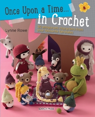 Once Upon a Time... in Crochet (UK) - Lynne Rowe