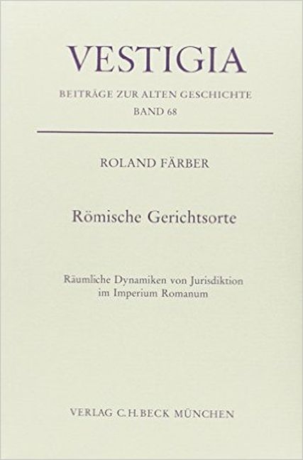 Vestigia / R&ouml;mische Gerichtsorte - Roland F&auml;rber