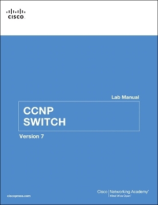 CCNP SWITCH Lab Manual -  Cisco Networking Academy