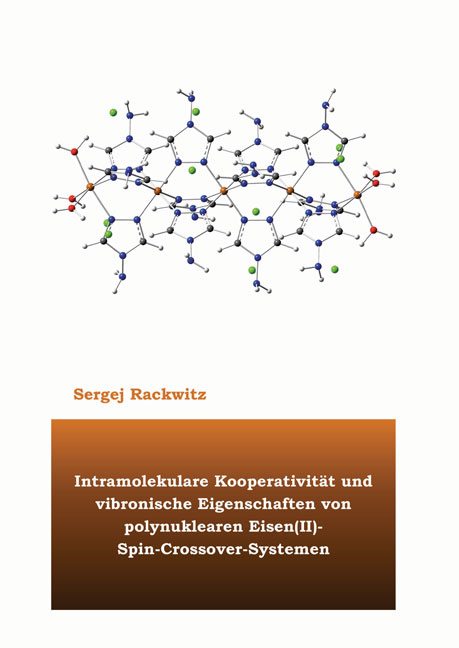 Intramolekulare Kooperativit&auml;t und vibronische Eigenschaften von polynuklearen Eisen(II)-Spin-Crossover-Systemen - Sergej Rackwitz