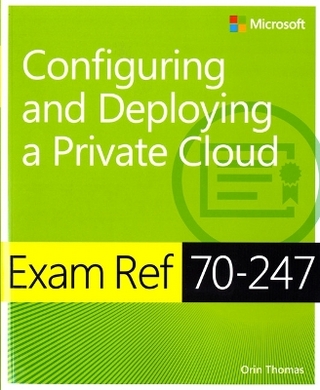 Exam Ref 70-247 Configuring and Deploying a Private Cloud (MCSE)